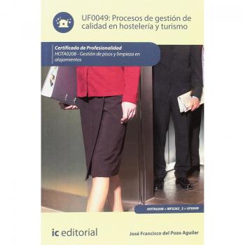 Procesos de gestión de calidad en hostelería y turismo. HOTA0208 - Gestión de pisos y limpieza en alojamientos