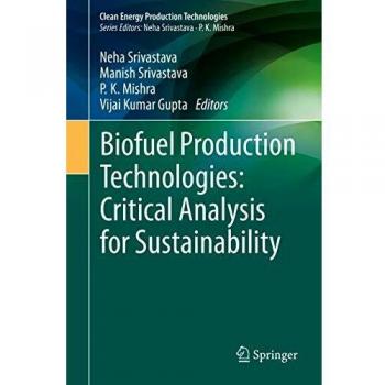 Biofuel Production Technologies: Critical Analysis for Sustainability