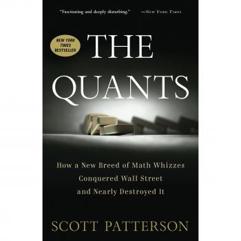 The Quants: How a New Breed of Math Whizzes Conquered Wall Street and Nearly Destroyed It
