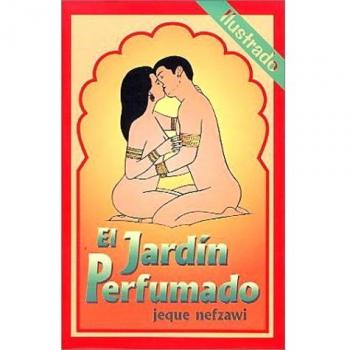 El jardin perfumado/ The scented garden: Ilustrado/ Illustrated