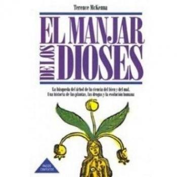 El manjar de los dioses: Una historia de las plantas, las drogas y la evolución humana