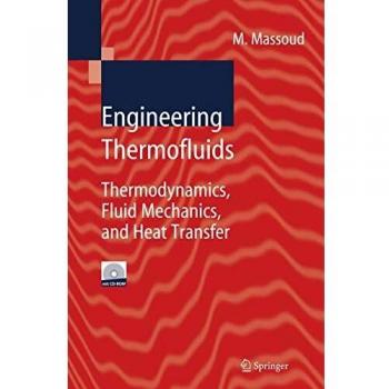 Engineering Thermofluids: Thermodynamics, Fluid Mechanics, and Heat Transfer by Mahmoud Massoud