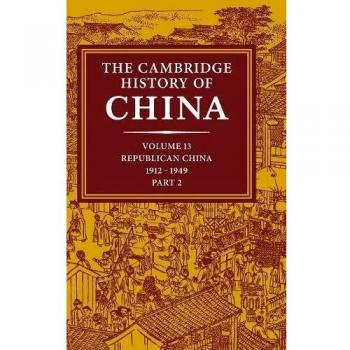 Historia de China de Cambridge, Volumen 13: China Republicana 1912-1949, Parte 2