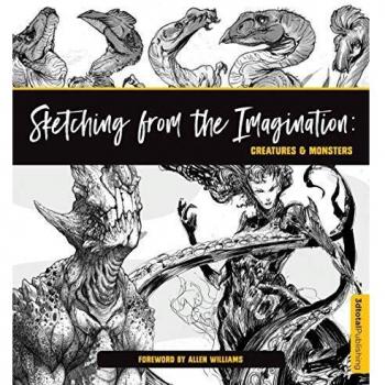 Sketching from the Imagination: Creatures & Monsters