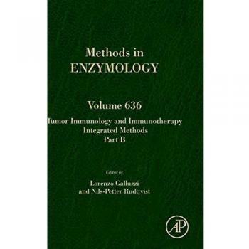 Tumor Immunology and Immunotherapy - Integrated Methods Part B: Volume 636