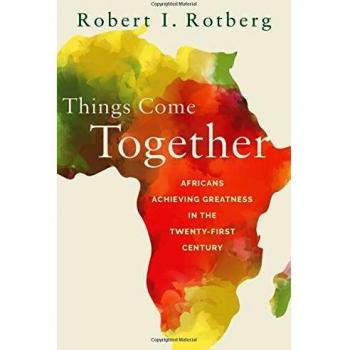 Things Come Together: Africans Achieving Greatness in the Twenty-First Century