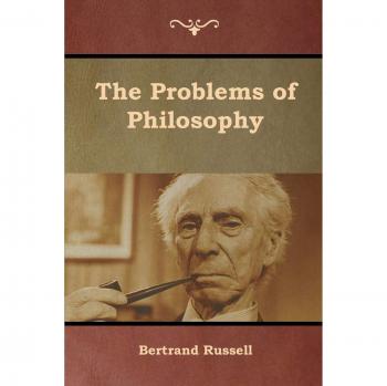 Bertrand Russell's The Problems of Philosophy - Classic Philosophical Text on Knowledge and Reality
