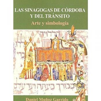 Sinagogas de Córdoba y del Tránsito. Arte y simbología