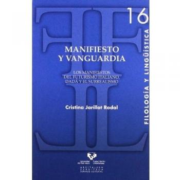 Manifiesto y vanguardia. Los manifiestos del futurismo italiano, Dadá y el surrealismo: 16