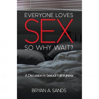 Sexual Faithfulness Discussion Guide: Everyone Loves Sex by Bryan Sands