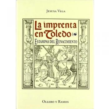 La imprenta en Toledo: Estampas del Renacimiento