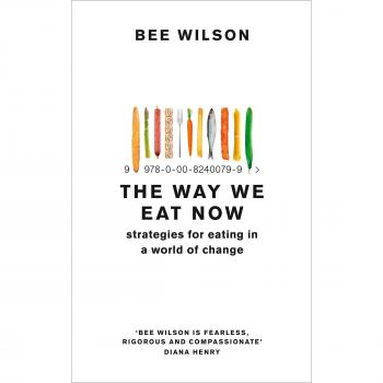 The Way We Eat Now: Fortnum & Mason Food Book of the Year 2020