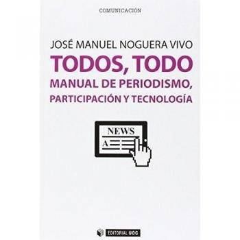 Todos, todo. Manual de periodismo, participación y tecnología: 393