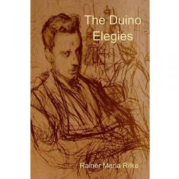 Rainer Maria Rilke's The Duino Elegies: A Poetic Masterpiece in English Translation