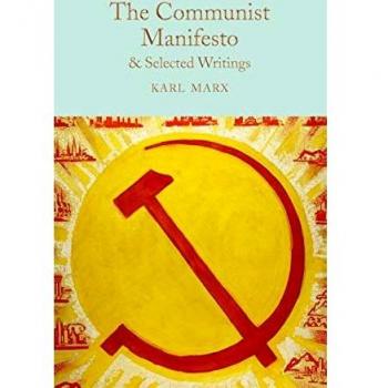 The Communist Manifesto & Selected Writings