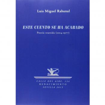 Este Cuento Se Ha Acabado: Poesía reunida