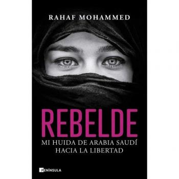Rebelde: Mi huida de Arabia Saudí hacia la libertad