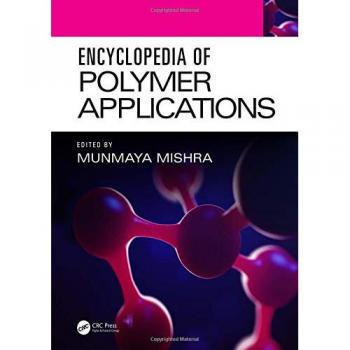 Encyclopedia of Polymer Applications, 3 Volume Set