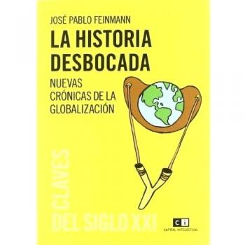 Historia Desbocada,La - Feinmann, José Pablo