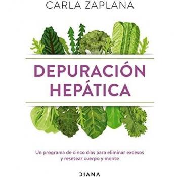 Depuración hepática: Un programa de cinco días para eliminar excesos y resetear cuerpo y mente