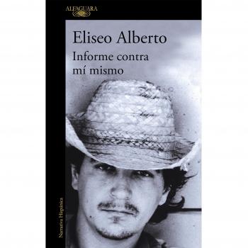Informe contra mí mismo - Alberto Eliseo