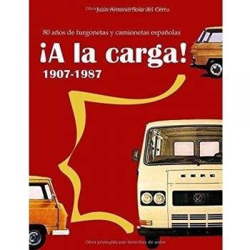 ¡A la carga!: 80 años de furgonetas y camionetas españolas