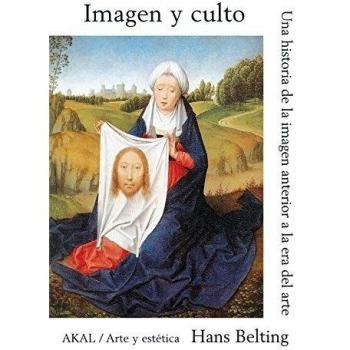 Imagen y culto: Una historia de la imagen anterior a la era del arte