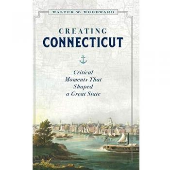 Creating Connecticut: Key Historical Events that Defined a Great State