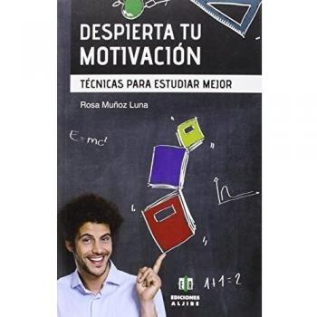 Despierta tu Motivacion: Técnicas para estudiar mejor - Rosa Muñoz Luna
