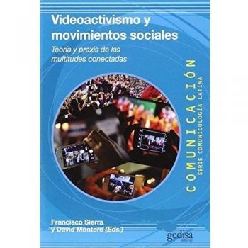 Videoactivismo y movimientos sociales. Teor'ia y raxis de las multitudes conecta: Teoría y praxis de las multitudes conectadas: 65