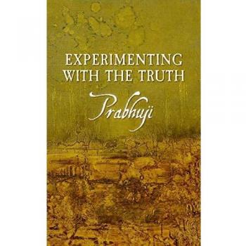 Truth Experimentation Guide: Insights by Prabhuji David Ben Yosef Har-Zion