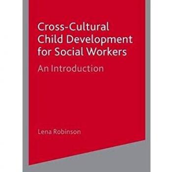 Cross-Cultural Child Development for Social Workers: An Introduction