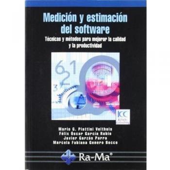 Medición y Estimación del Software: Técnicas y métodos para mejorar la calidad y la productividad