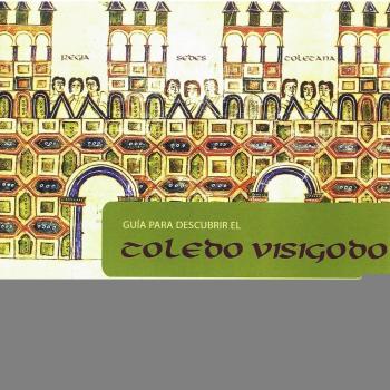 Guía para descubrir el Toledo Visigodo