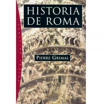 Historia de Roma - Pierre Grimal - Editorial Paidós