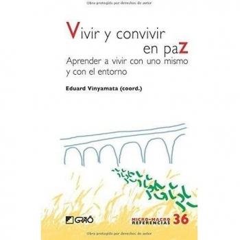 Vivir y convivir en paz: Aprender a vivir con uno mismo y con el entorno: 036