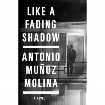 Like a Fading Shadow - Antonio Muñoz Molina (novela, tapa blanda, 320 páginas, publicación en 2012)
