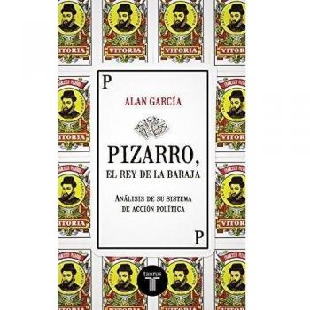 Pizarro, el rey de la baraja: Análisis de su sistema de acción política