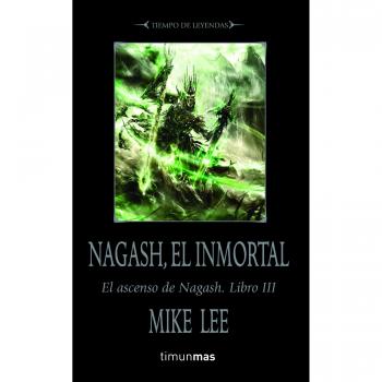 Nagash, el Inmortal: El ascenso de Nagash. Libro III - Mike Lee