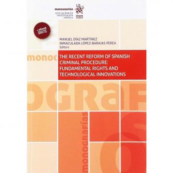 The Recent Reform of Spanish Criminal Procedure: Fundamental Rights and Technological Innovations