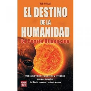 Destino de la humanidad, el: La cuarta dimensión: La Cuarta Dimension