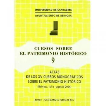 Cursos sobre el Patrimonio Histórico 9: Actas de los XV cursos monográficos sobre el Patrimonio histórico