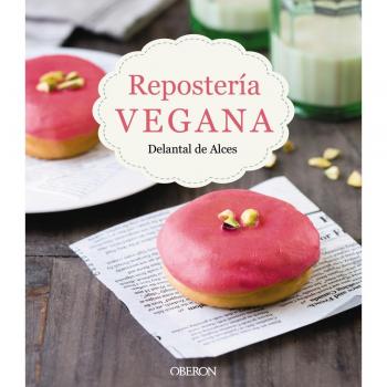 Repostería vegana - Martínez Gutiérrez, Cristina/cortés Frau, Lluís