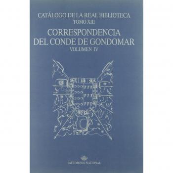 Catálogo de la Real Biblioteca tomo XIII: correspondencia del Conde de Gondomar, volumen IV