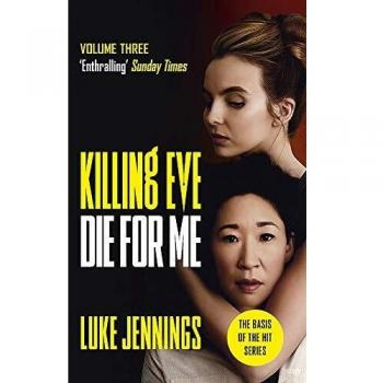Killing Eve: Die For Me - The Ultimate Companion Book for Fans