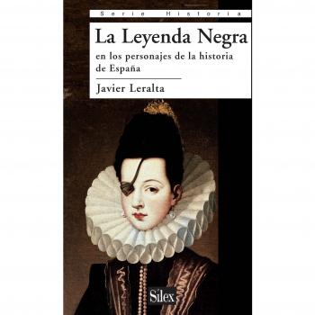 La Leyenda Negra en los personajes de la historia de España