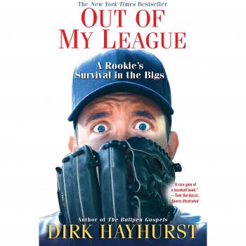 Out of My League: A Rookie's Survival in the Bigs