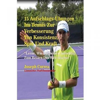 Correa de Tenis: 15 Ejercicios de Saque para Mejorar Consistencia, Spin y Fuerza