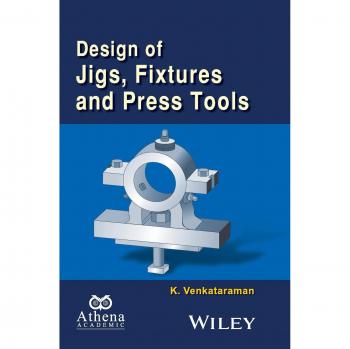 Design of Jigs, Fixtures and P