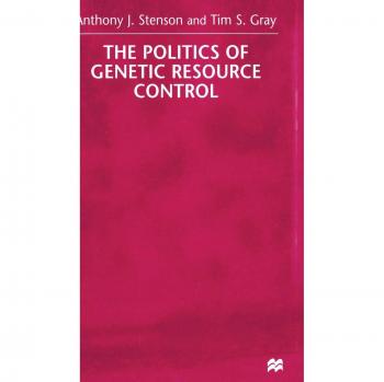 The Politics of Genetic Resource Control